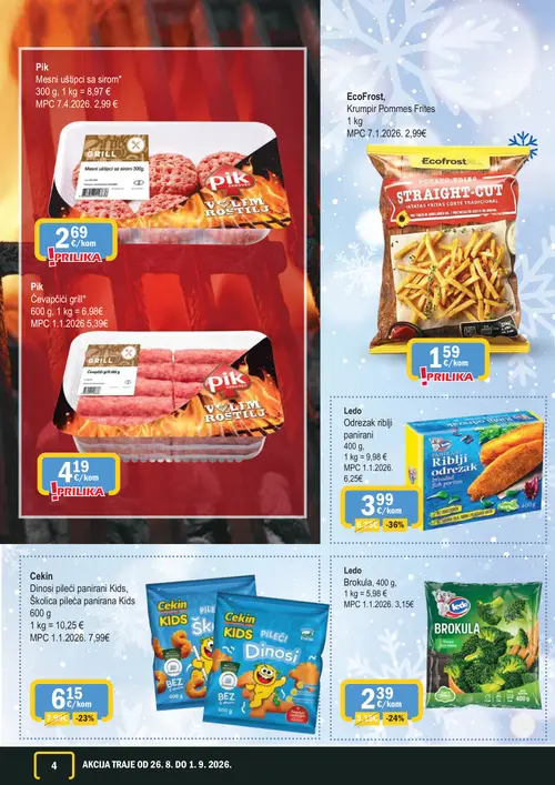 365 Market katalog — stranica 4: Ledo Odrezak riblji panirani, Ledo Brokula, Cekin Dinosi pileći panirani Kids, Školicapileća panirana Kids, Pik Čevapčići grill (vrijedi 26. 08. 2026.–01. 09. 2026.)