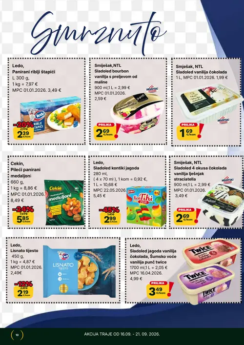 365 Market katalog — stranica 10: Cekin Pileći panirani medaljoni, Smješak, NTL Smješak bourbon vanilija s preljevom od maline, Smješak, NTL Sladoled vanilija ā cokola, Ledo Sladoled kontiki jagoda (vrijedi 16. 09. 2026.–22. 09. 2026.)