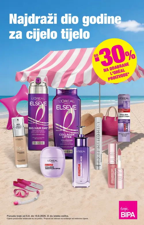 Bipa katalog — stranica 1: L'ORÉAL BIG HAIR DAY REFRESHING VOLUME SPRAY, L'ORÉAL COLLAGEN LIFTER VOLUMIZING SHAMPOO, L'ORÉAL TRUE MATCH SUPER-BLENDABLE FOUNDATION, L'ORÉAL REVITALIFT FILLER HYALURON AQUA-FLUID SPF30 (vrijedi 06. 08. 2026.–19. 08. 2026.)