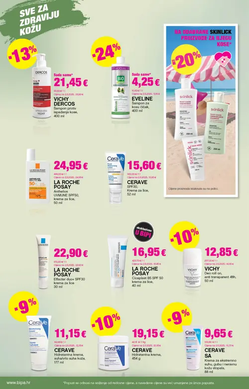 Bipa katalog — stranica 12: LA ROCHE POSAY LA ROCHE POSAY Anthelios UVMUNE 400 SPF50, krema za lice, CERAVE CERAVE Facial Moisturising Lotion Krema za lice, LA ROCHE POSAY LA ROCHE POSAY Effaclar duo+ SPF30 krema za lice, LA ROCHE POSAY LA ROCHE POSAY Cicaplast B5 SPF 50 krema za lice (vrijedi 06. 08. 2026.–19. 08. 2026.)