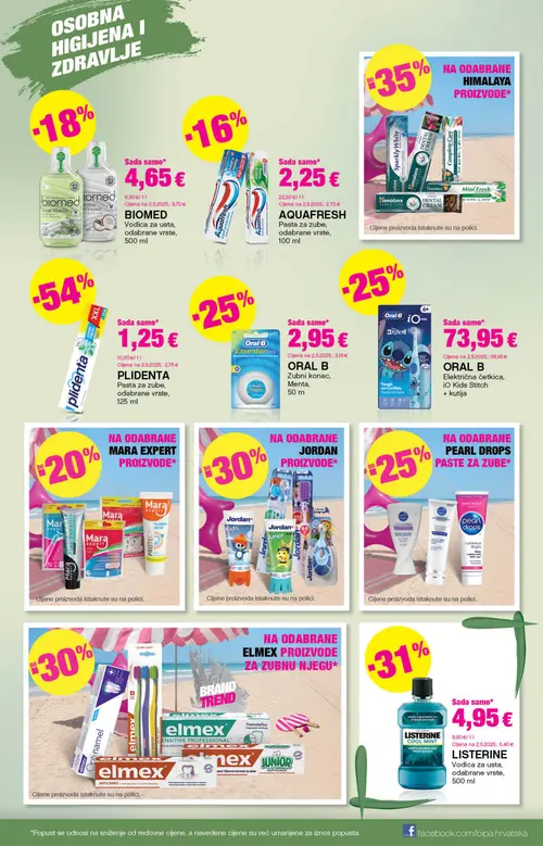 Bipa katalog — stranica 13: PLIDENTA PLIDENTA Pasta za zube, odabrane vrste, 125 ml, Oral B ORAL B Električna četkica, iO Kids Stitch + kutija, LISTERINE LISTERINE Vodica za usta, odabrane vrste, 500 ml, Oral B ORAL B Zubi konac, Menta, 50 m (vrijedi 06. 08. 2026.–19. 08. 2026.)