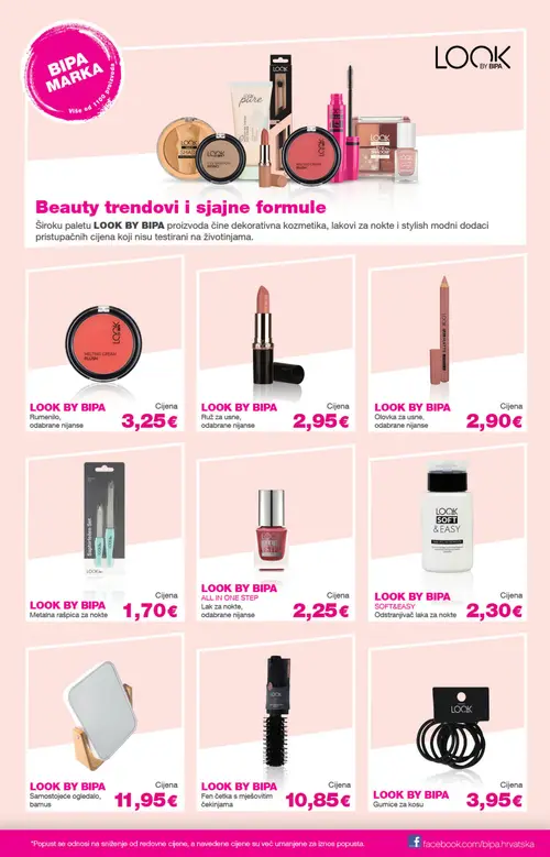 Bipa katalog — stranica 21: LOOK BY BIPA LOOK BY BIPA Rumenilo, odabrane nijanse, LOOK BY BIPA LOOK BY BIPA Ruž za usne, odabrane nijanse, LOOK BY BIPA LOOK BY BIPA Olovka za usne, odabrane nijanse, LOOK BY BIPA LOOK BY BIPA Metalna rašpica za nokte (vrijedi 06. 08. 2026.–19. 08. 2026.)