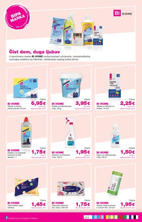 Bipa katalog — stranica 23: BI HOME BI HOME Tablete za strojno pranje posuđa, ZITRONE, MULTI-POWER, 50 kom, BI HOME BI HOME Prašak za odstranjivanje mrlja, OXI POWER WEISS, 750 g, BI HOME BI HOME Tablete za čišćenje wc školjke, WC-TABS ZITRONE, 16 kom, BI HOME BI HOME Sredstvo za uklanjanje kamenca za kafe aparate, ZITRONE, 1 l (vrijedi 06. 08. 2026.–19. 08. 2026.)