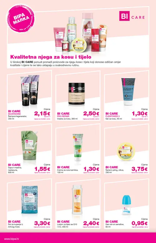 Bipa katalog — stranica 22: BI CARE BI CARE SILVERSHINE Šampon/regenerator, BI CARE BI CARE PRO REPAIR Maska za kosu, BI CARE BI CARE FLEXPOWER 3 Gel za kosu, BI CARE BI CARE Sapuni maslina, nadopuna (vrijedi 09. 07. 2026.–22. 07. 2026.)