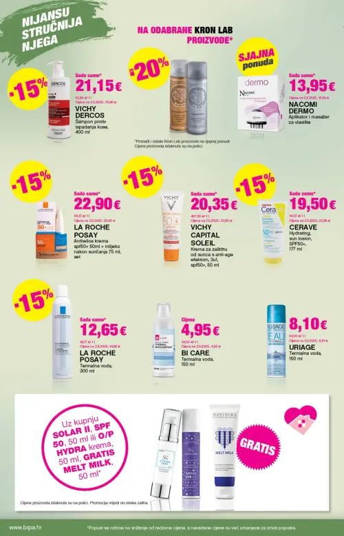 Bipa katalog — stranica 14: VICHY VICHY DERCOS Šampon protiv ispadanja kose, NACOMI NACOMI DERMO Aplikator i masažer za vlasište, LA ROCHE POSAY LA ROCHE POSAY Termalna voda, LA ROCHE POSAY LA ROCHE POSAY Anthelios krema spf50+ 50ml + mlijeko nakon sunčanja 75 ml, set (vrijedi 11. 06. 2026.–24. 06. 2026.)