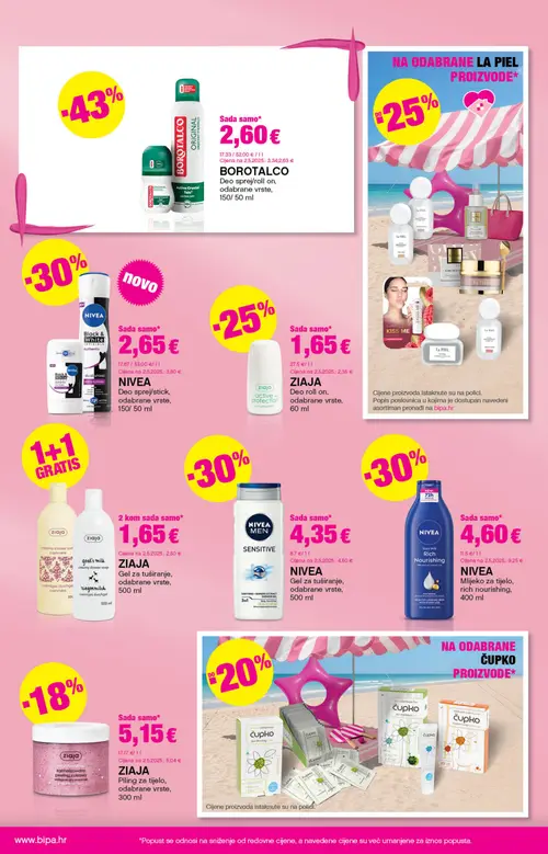 Bipa katalog — stranica 10: NIVEA NIVEA Mlijeko za tijelo, rich nourishing, ZIAJA ZIAJA Gel za tuširanje, odabrane vrste, NIVEA NIVEA Gel za tuširanje, odabrane vrste, BOROTALCO BOROTALCO Deo sprej/roll on, odabrane vrste (vrijedi 25. 06. 2026.–08. 07. 2026.)