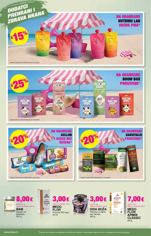 Bipa katalog — stranica 16: MEDO FLOR MEDO FLOR APIMIX CLASSIC, MEDO FLOR MEDO FLOR Propolis 15% kapi, BAM BAM Namaz od lješnjaka, DIDA BOŽA DIDA BOŽA Pekmez od šljiva bez šećera (vrijedi 25. 06. 2026.–08. 07. 2026.)