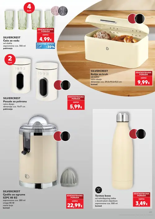 Kaufland katalog — stranica 25: SILVERCREST Čaše za vodu od stakla zapremnine cca. 355 ml pakiranje, SILVERCREST Kutija za kruh od čelika retro dizajn dimenzije cca. 29,5x19,5x15,5 cm komad, SILVERCREST Posude za pohranu retro dizajn dimenzije cca. 11x17 cm pakiranje, SILVERCREST Cjedilo za agrume SZPC 85 B2 zapremnine cca. 280 ml snaga 85 W razne boje komad (vrijedi 23. 09. 2026.–29. 09. 2026.)