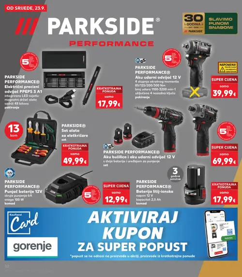 Kaufland katalog — stranica 32: PARKSIDE PERFORMANCE PARKSIDE PERFORMANCE® Električni precizni odvijač PPEPS 3 A1, PARKSIDE PARKSIDE® Set alata za električare set, PARKSIDE PERFORMANCE PARKSIDE PERFORMANCE® Aku udarni odvijač 12 V, PARKSIDE PERFORMANCE PARKSIDE PERFORMANCE® Aku bušilica i aku udarni odvijač 12 V s dvije baterije i uređajem za punjenje set (vrijedi 23. 09. 2026.–29. 09. 2026.)