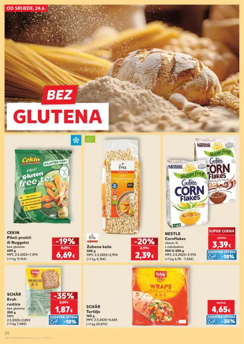 Kaufland katalog — stranica 20: SCHÄR SCHÄR Kruh rustico bez glutena, Zobena kaša, CEKIN CEKIN Pileći prutići ili Nuggets, Nestle Nestle Cornflakes classic ili s čokoladom (vrijedi 24. 06. 2026.–30. 06. 2026.)