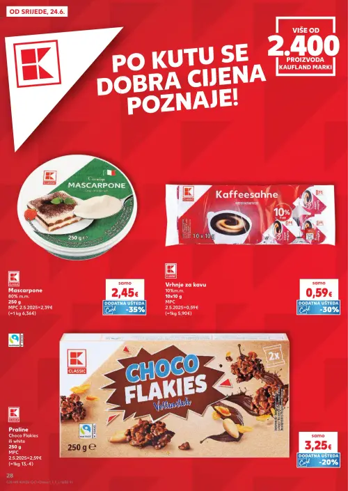 Kaufland katalog — stranica 28: Classic Mascarpone, Classic Vrhnje za kavu, Classic Praline Choco Flakies ili white, Choco Flakies Vollmilch (vrijedi 24. 06. 2026.–30. 06. 2026.)