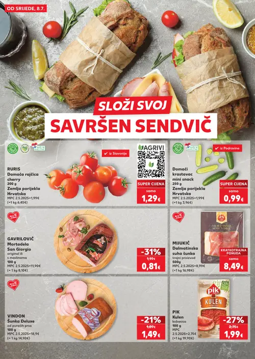 Kaufland katalog — stranica 8: GAVRILOVIĆ GAVRILOVIĆ Mortadela San Giorgio original ili s maslinama, PIK PIK Kulen kobasica, VINDON VINDON Šunka Deluxe od purećih prsa, RURIS Domaća rajčica cherry (vrijedi 08. 07. 2026.–14. 07. 2026.)