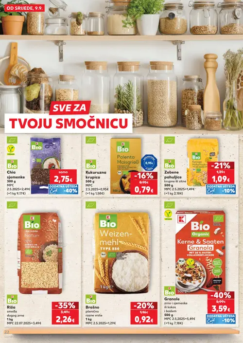 Kaufland katalog — stranica 22: Bio Granole zrno i sjemenke ili kokos i badem, Bio Riža smeđa dugog zrna, Bio Zobene pahuljice krupne ili sitne, Bio Brašno pšenično razne vrste (vrijedi 09. 09. 2026.–15. 09. 2026.)