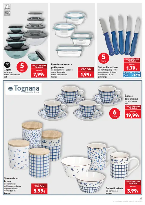 Kaufland katalog — stranica 23: SPICE SOUL Zdjele od stakla razne zapremnine set, Posuda za hranu s poklopcem od borosilikatnog stakla razne dimenzije razne zapremnine komad, Set malih noževa od nehrđajućeg čelika s plastičnom drškom duljine cca. 16 cm pakiranje, Šalice s tanjurićima od porculana set (vrijedi 06. 08. 2026.–11. 08. 2026.)