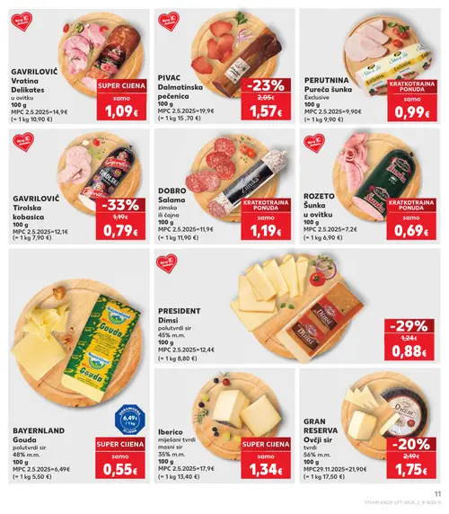 Kaufland katalog — stranica 11: Gavrilović Gavrilović Tirolska kobasica, President President Dimsi polutvrdi sir, Pivac Pivac Dalmatinska pečenica, Gran Reserva Gran Reserva Ovčji sir (vrijedi 15. 07. 2026.–21. 07. 2026.)