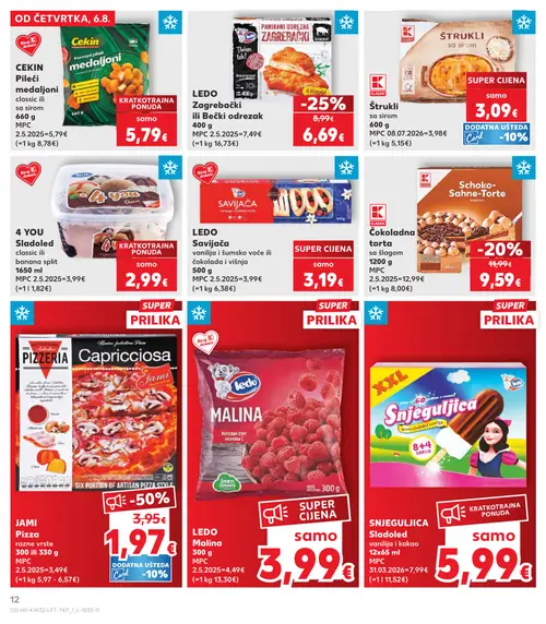 Kaufland katalog — stranica 12: JAMI Pizza razne vrste, LEDO LEDO Zagrebački ili Bečki odrezak, SNJEGULJICA Sladoled vanilija i kakao, CLASSIC Čokoladna torta sa šlagom (vrijedi 06. 08. 2026.–11. 08. 2026.)