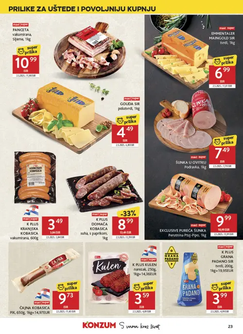 Konzum katalog — stranica 23: Maingold EMMENTALER MAINGOLD SIR tvrdi, K PLUS K PLUS DOMAĆA KOBASICA suha, s papiromkom, GOUDA SIR polutvrd, EXCLUSIVE EXCLUSIVE PUREĆA ŠUNKA Perutnina Ptuj-Pipo (vrijedi 08. 07. 2026.–14. 07. 2026.)