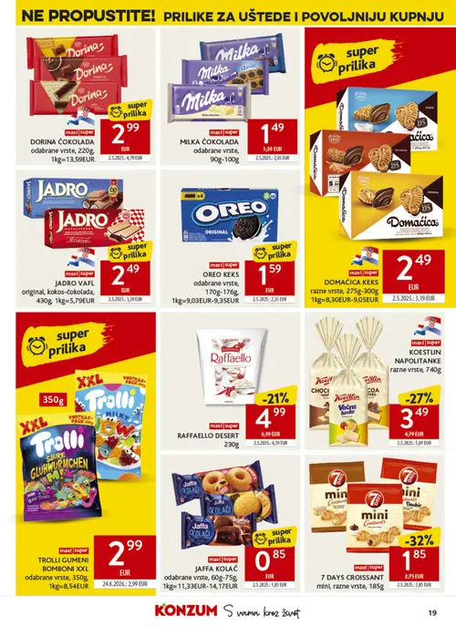 Konzum katalog — stranica 19: 7 DAYS 7 DAYS CROISSANT mini, razne vrste, 185g, Oreo OREO KEKS odabrane vrste, 170g-176g, Koestlin KOESTLIN NAPOLITANKE razne vrste, 740g, Domaćica DOMAĆICA KEKS razne vrste, 275g-300g (vrijedi 22. 07. 2026.–28. 07. 2026.)
