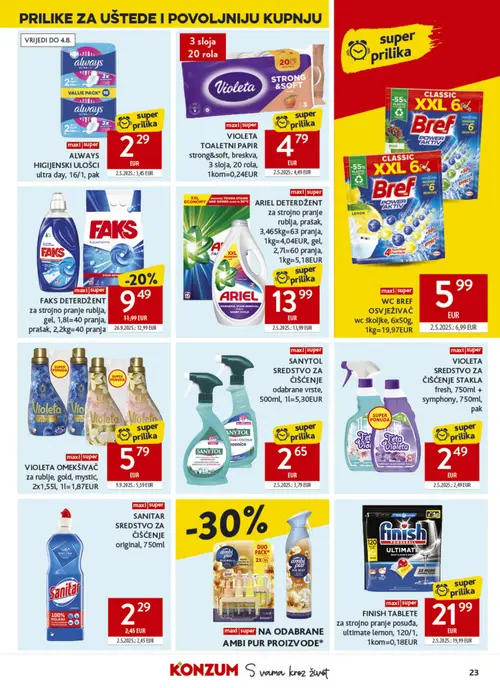 Konzum katalog — stranica 23: always ALWAYS HIGIJENSKI ULOŠCI ultra day, 16/1, pak, SANYTOL SANYTOL SREDSTVO ZA ČIŠĆENJE odabrane vrste, 500ml, 1l=5,30EUR, FAKS FAKS DETERDŽENT za strojno pranje rublja, gel, 1,8l=40 pranja, prašak, 2,2kg=40 pranja (vrijedi 22. 07. 2026.–28. 07. 2026.)