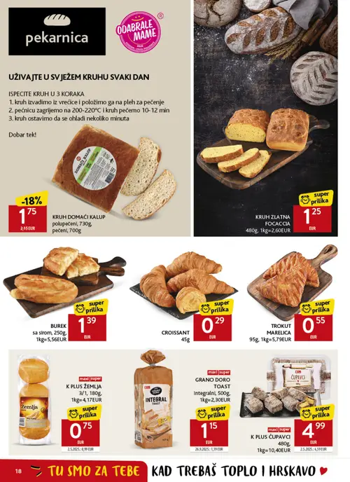 Konzum katalog — stranica 18: K PLUS K PLUS ČUPAVCI 480g, K PLUS K PLUS ŽEMLJA 3/1, 180g, KRUH DOMAĆI KALUP polupečen, 730g, pečen, 700g, GRANO DORO GRANO DORO TOAST Integralni, 500g (vrijedi 04. 08. 2026.–11. 08. 2026.)