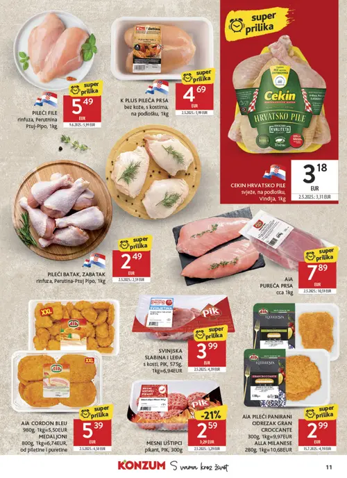 Konzum katalog — stranica 11: AiA AiA PILEĆI PANIRANI ODREZAK GRAN CROCCANTE 300g, 1kg=9,97EUR ALLA MILANESE 280g, 1kg=10,68EUR, AiA AiA PUREĆA PRSA cca 1kg, K PLUS K PLUS PILEĆA PRSA bez kože, s kostima, na podlošku, 1kg, PIK MESNI UŠTIPCI pikant, PIK, 300g (vrijedi 26. 08. 2026.–01. 09. 2026.)