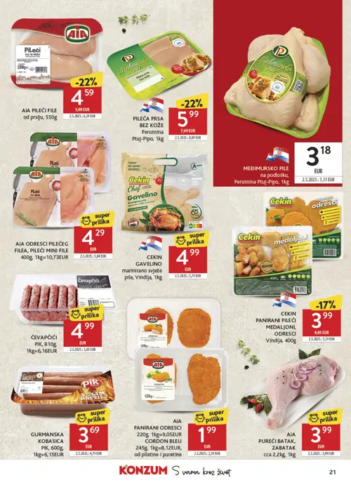 Konzum katalog — stranica 21: CEKIN PANIRANI PILEĆI MEDALJONI, ODRESCE Vindija, 400g, pik GURMANSKA KOBASICA PIK, 600g, 1kg=6,15EUR, P PILEĆA PRSA BEZ KOŽE Perutnina Ptuj-Pipo, 1kg, AiA PILEĆI FILE od pršlj., 550g (vrijedi 09. 09. 2026.–15. 09. 2026.)