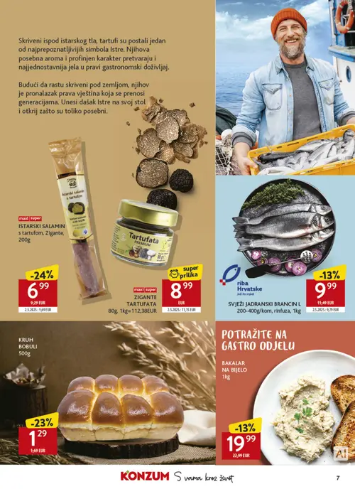 Konzum katalog — stranica 7: ISTARSKI SALAMIN s tartufom, Zigante, 200g, KRUH BOBULI 500g, ZIGANTE TARTUFATA, riba Hrvatske SVJEŽI JADRANSKI BRANCIN L 200-400g/kom, rlnfuza, 1kg (vrijedi 26.10.–22.11.2026.)
