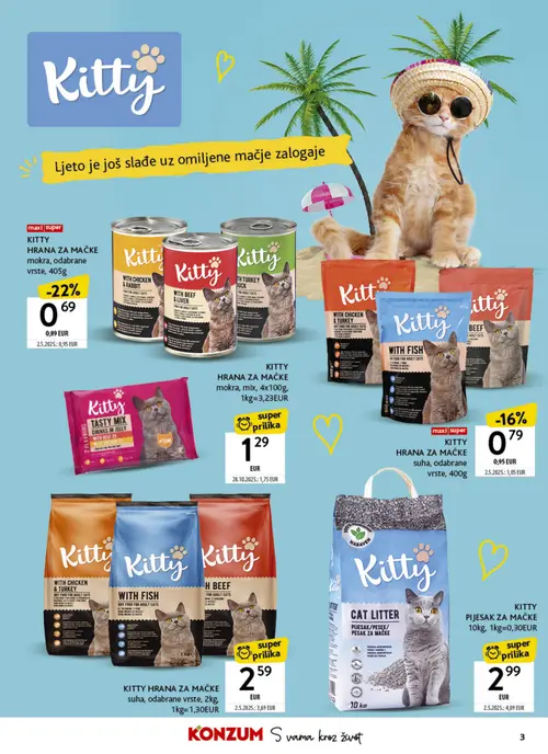 Konzum katalog — stranica 3: KITTY KITTY HRANA ZA MAČKE suha, odabrane vrste, 2kg, KITTY KITTY PIJESAK ZA MAČKE 10kg, 1kg=0,30EUR, KITTY KITTY HRANA ZA MAČKE mokra, mješ., 4x100g, 1kg=3,23EUR, KITTY KITTY HRANA ZA MAČKE suha, odabrane vrste, 400g (vrijedi 06. 07. 2026.–26. 07. 2026.)