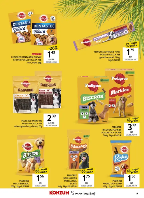 Konzum katalog — stranica 9: Pedigree DENTASTIX CHEWY CHUNX POSLASTICA ZA PSE mini, maxi, 68g, Pedigree BISCRÔK, MARKIES POSLASTICA ZA PSE 500g, Pedigree SCHMACKOS POSLASTICA ZA PSE 86g, Pedigree JUMBONE MAXI POSLASTICA ZA PSE govedina-perad, 180g (vrijedi 06. 07. 2026.–26. 07. 2026.)