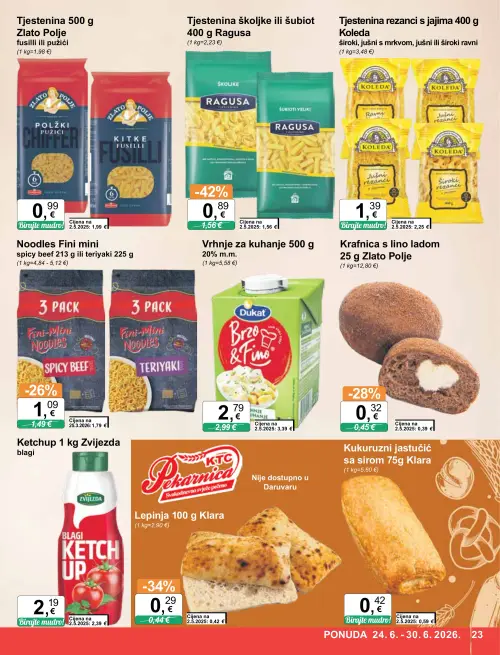 KTC katalog — stranica 23: Tjestenina 500 g Zlato Polje fusilli ili pužići, Ragusa Tjestenina školjke ili šubiot 400 g Ragusa, Noodles Fini mini spicy beef 213 g ili teriyaki 225 g, Koleda Tjestenina rezanci s jajima 400 g Koleda (vrijedi 24. 06. 2026.–30. 06. 2026.)