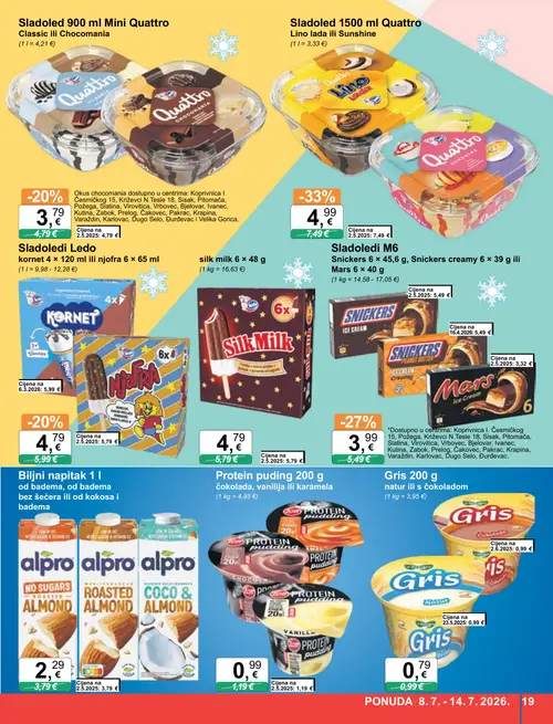 KTC katalog — stranica 19: Alpro Biljni napitak 1 l od badema, od badema bez šećera ili od kokosa i badema, Sladoled Quattro Lino lada ili Sunshine, Sladoledi M6 Snickers 6 x 45,6 g, Snickers creamy 6 x 39 g ili Mars 6 x 40 g, Sladoled Quattro Classic ili Chocomnia (vrijedi 08. 07. 2026.–14. 07. 2026.)