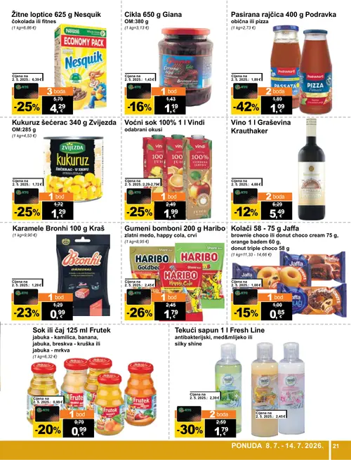 KTC katalog — stranica 21: Podravka Pasirana rajčica 400 g Podravka obična ili pizza, Fresh Line Tekući sapun 1 l Fresh Line antibakterijski, med&mlijeko ili silky shine, Haribo Gumbeni bomboni 200 g Haribo zlatni medo, happy cola, crvi, Nesquik Žitne loptice 625 g Nesquik čokolada ili fitnes (vrijedi 15. 07. 2026.–21. 07. 2026.)