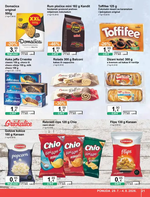 KTC katalog — stranica 21: Kandit Rum pločice mini 182 g Kandit fondanski proizvod preliven mliječnom čokoladom, Balconi Rolada 300 g Balconi kakao ili cappucino, Storck Toffifee 125 g Čokoladni desert sa karamelom i lješnjakom original, Kanaan Gotove kokice 100 g Kanaan (vrijedi 29. 07. 2026.–04. 08. 2026.)