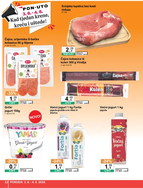 KTC katalog — stranica 22: Svinjska lopatica bez kosti rinfuza, Sljeme Čajna, srijemska ili bečka kobasica 80 g Sljeme, Fortia Voćni jogurt 1 kg jagoda, Fortia Voćni jogurt 1 kg Fortia jagoda-grožđe-crni ribizl ili žitarice (vrijedi 29. 07. 2026.–04. 08. 2026.)