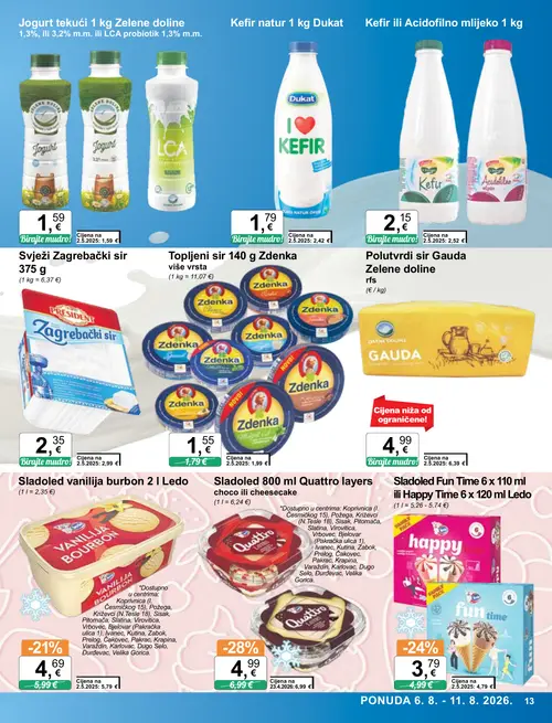 KTC katalog — stranica 13: Sladoled 800 ml Quattro layers choco ili cheesecake, Ledo Sladoled Fun Time 6 x 110 ml ili Happy Time 6 x 120 ml Ledo, Ledo Sladoled vanilija burbon 2 l Ledo, Zdenka Topljeni sir 140 g Zdenka više vrsta (vrijedi 06. 08. 2026.–11. 08. 2026.)