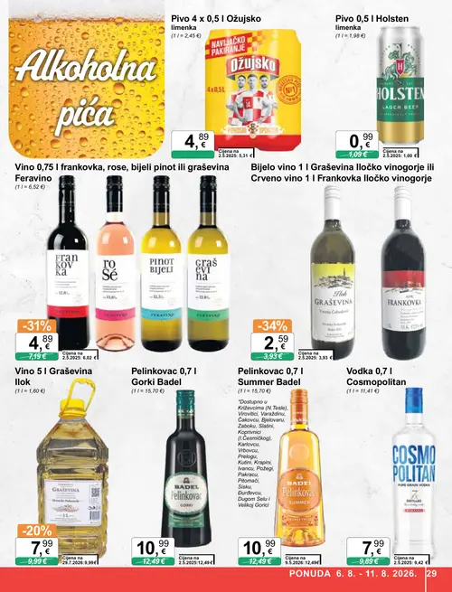 KTC katalog — stranica 29: Badal Pelinkovac 0,7 l Summer Badel, Feravino Vino 0,75 l frankovka, rose, bijeli pinot ili graševina, Ilok Vino 5 l Graševina, Vodka 0,7 l Cosmopolitan (vrijedi 06. 08. 2026.–11. 08. 2026.)