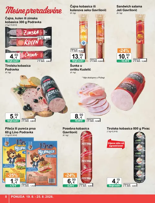 KTC katalog — stranica 8: Gavrilović Čajna kobasica ili kulenova seka Gavrilović, Lino Podravka Pileća ili pureća prsa 60 g Lino Podravka, Gavrilović Posebna kobasica Gavrilović, Gavrilović Sandwich salama Jeli Gavrilović (vrijedi 19. 08. 2026.–25. 08. 2026.)