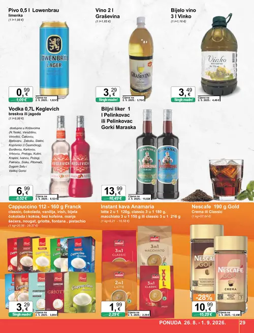 KTC katalog — stranica 29: Nescafe Nescafe 190 g Gold Crema ili Classic, Vinko Bijelo vino 3 l Vinko, Keglevich Vodka 0,7L Keglevich breskva ili jagoda, Franck Cappuccino 112 - 160 g Franck classic, čokolada, vanilija, irish, bijela čokolada i kokos, bez kofeina, manje šećera, nougat, griotte, fontana, pistachio (vrijedi 26. 08. 2026.–01. 09. 2026.)