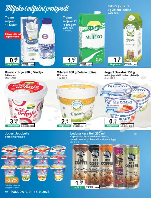 KTC katalog — stranica 12: Hell Ledena kava Hell 250 ml Cappuccino, latte, double espresso, salted caramel, čoko- malina ili pistacija, Vindija Kiselo vrhnje 900 g Vindija 24% m.m., Trajno mlijeko 'z bregov 2,8% m.m., Dukat Trajno mlijeko 1 l Dukat (vrijedi 09. 09. 2026.–15. 09. 2026.)
