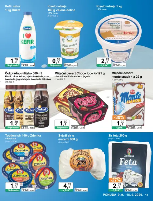 KTC katalog — stranica 13: Zott Mliječni desert monte snack 4 x 29 g, Zdenka Sir feta 200 g, Dukat Kefir natur 1 kg Dukat, Zdenka Topljeni sir 140 g Zdenka više vrsta (vrijedi 09. 09. 2026.–15. 09. 2026.)