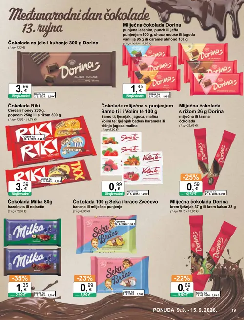 KTC katalog — stranica 19: Milka Čokolada Milka 80g hazelnuts ili noisette, Dorina Mliječna čokolada Dorina s rižom 26 g Dorina mliječna ili tamna čokolada, Seka i braco Čokolada 100 g Seka i braco Zvečevo banana ili mliječno punjenje, Dorina Mliječna čokolada Dorina krem lješnjak 37 g ili krem kakao 38 g (vrijedi 09. 09. 2026.–15. 09. 2026.)
