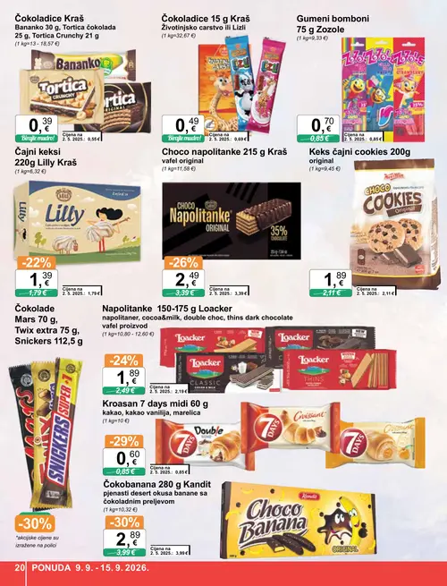 KTC katalog — stranica 20: 7 days Kroasan 7 days midi 60 g kakao, kakao vanilija, marelica, Kandit Čokobanana 280 g Kandit pjenasti desert okusa banane sa čokoladnim preljevom, Kraš Choco napolitanke 215 g vafl original, Loacker Napolitanke 150-175 g Loacker napolitaner, cocoa&milk, double choc, thins dark chocolate (vrijedi 09. 09. 2026.–15. 09. 2026.)