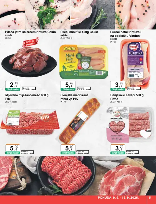 KTC katalog — stranica 5: Vindon Pureći batak rinfuza i na podlošku Vindon svježe, PIK Mljeveno miješano meso 850 g PIK, Cekin Pileći mini file 400g Cekin svježe, Cekin Pileća jetra sa srcem rinfuza Cekin svježe (vrijedi 09. 09. 2026.–15. 09. 2026.)