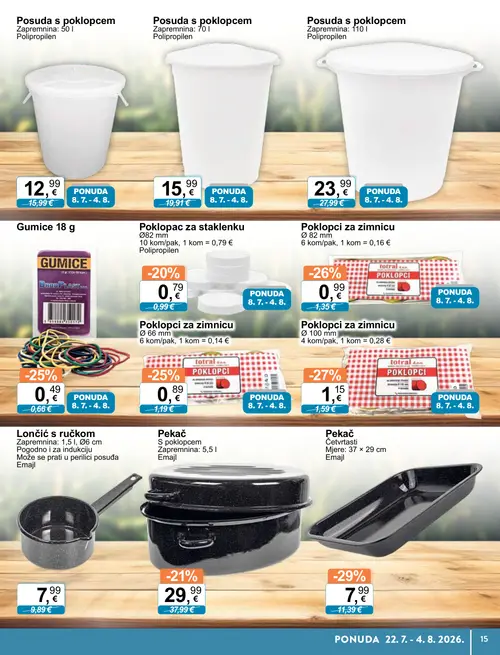 KTC katalog — stranica 15: Pekač Četvrtasti Mjere: 37 x 29 cm Emajl, totral Poklopci za zimnicu Ø 100 mm 4 kom/pak, 1 kom = 0,28 €, totral Poklopci za zimnicu Ø 82 mm 6 kom/pak, 1 kom = 0,16 €, totral Poklopci za zimnicu Ø 66 mm 6 kom/pak, 1 kom = 0,14 € (vrijedi 22. 07. 2026.–04. 08. 2026.)