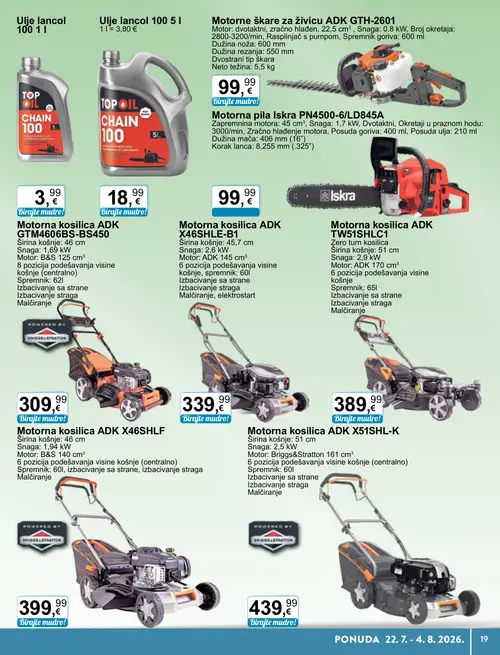 KTC katalog — stranica 19: Ulje lanac
100 11, Ulje lanac 100 51, Motorne škare ADK GTH-2601, Iskra Motorna pila Iskra PN4500-6/LD845A (vrijedi 22. 07. 2026.–04. 08. 2026.)