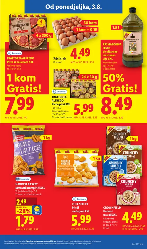 Lidl katalog — stranica 7: HARVEST BASKET HARVEST BASKET Mrežašti krumpirići XXL, CHEF SELECT CHEF SELECT Pileći medaljoni XXL, TRATTORIA ALFREDO TRATTORIA ALFREDO Picco pizze XXL, Svježa jaja (vrijedi 03. 08. 2026.–09. 08. 2026.)