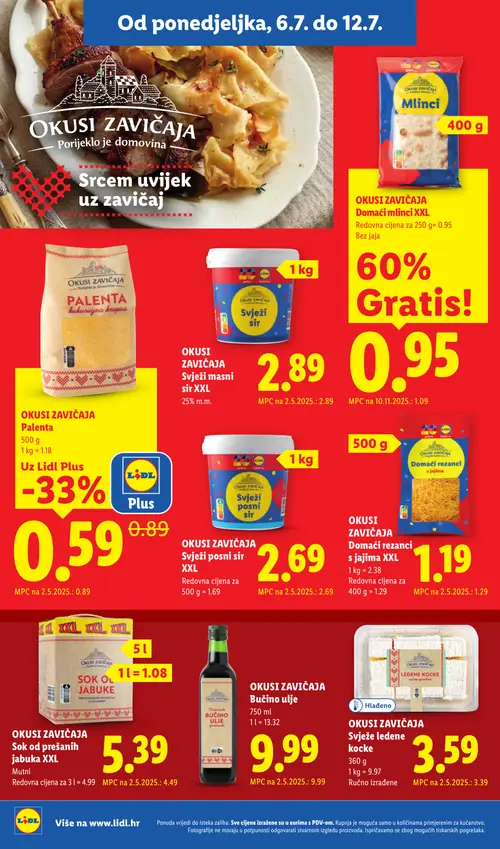 Lidl katalog — stranica 7: OKUSI ZAVIČAJA OKUSI ZAVIČAJA Palenta kukuruzna krupica, OKUSI ZAVIČAJA OKUSI ZAVIČAJA MLINCI, OKUSI ZAVIČAJA OKUSI ZAVIČAJA Domaći rezanci s jajima XXL (vrijedi 06. 07. 2026.–12. 07. 2026.)