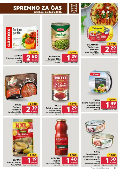 Pivac katalog — stranica 11: ŠAFRAM ŠAFRAM Palenta instant XXL, TREND TREND Salata mediterana s tunjevinom i povrćem, RODOLFI RODOLFI Rajčica pasirana, SA SU SA SU Tuna komadi u biljnom ulju/ u ulju s okusom povrća (vrijedi 22. 06. 2026.–28. 06. 2026.)