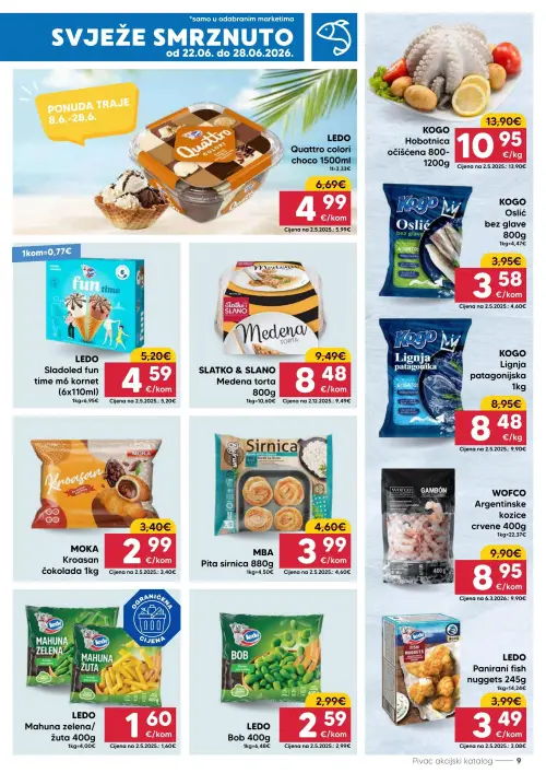 Pivac katalog — stranica 9: KOGO KOGO Hobotnica očišćena 800-1200g, LEDO LEDO Bob 400g, MBA MBA Pita sirnica 880g, LEDO LEDO Panirani fish nuggets 245g (vrijedi 22. 06. 2026.–28. 06. 2026.)