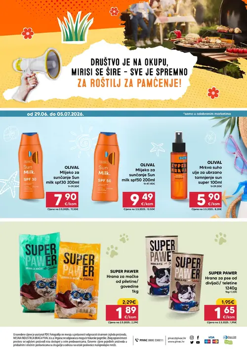 Pivac katalog — stranica 16: OLIVAL OLIVAL Mlijeko za sunčanje Sun milk spf30 200ml, OLIVAL OLIVAL Mlijeko za sunčanje Sun milk spf50 200ml, OLIVAL OLIVAL Mrkva suho ulje za ubrzano tamnjenje sun super 100ml, SUPER PAWER SUPER PAWER Hrana za mačke od piletine/govedine 1kg (vrijedi 29. 06. 2026.–05. 07. 2026.)
